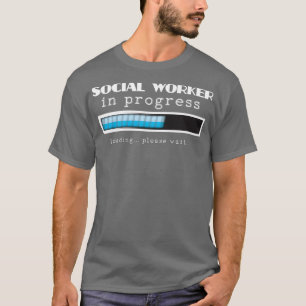 Social Worker i Progress MSW Masters Studenten T Shirt
