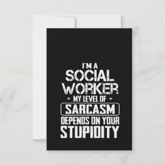 Social Worker Sarcasm Kort
