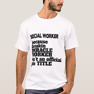 Social Worker T-Shirt Gift/Prestige, fet citat