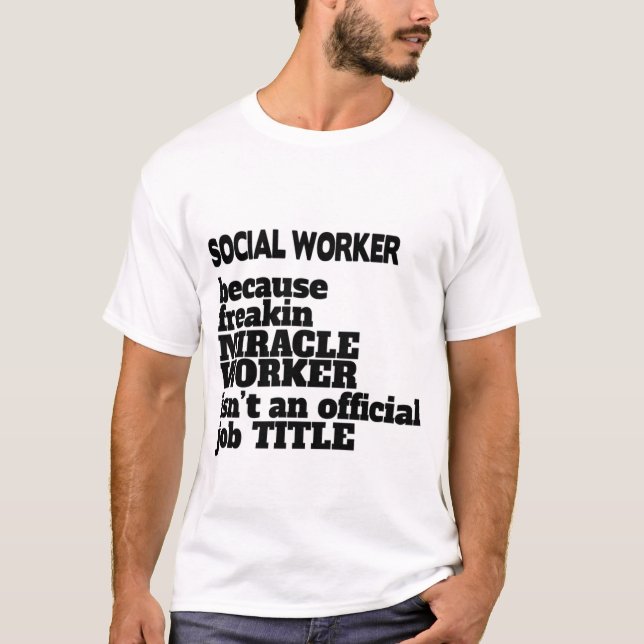 Social Worker T-Shirt Gift/Prestige, fet citat (Framsida)