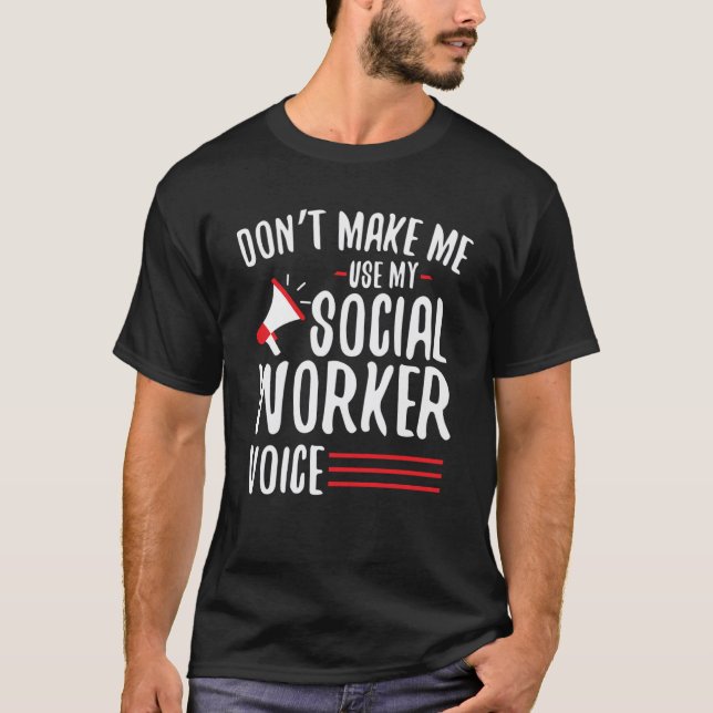 Social Worker Voice Social Work Student T Shirt (Framsida)