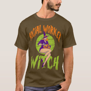 Social Worker Witch - Funny Social Worker Hallowee T Shirt