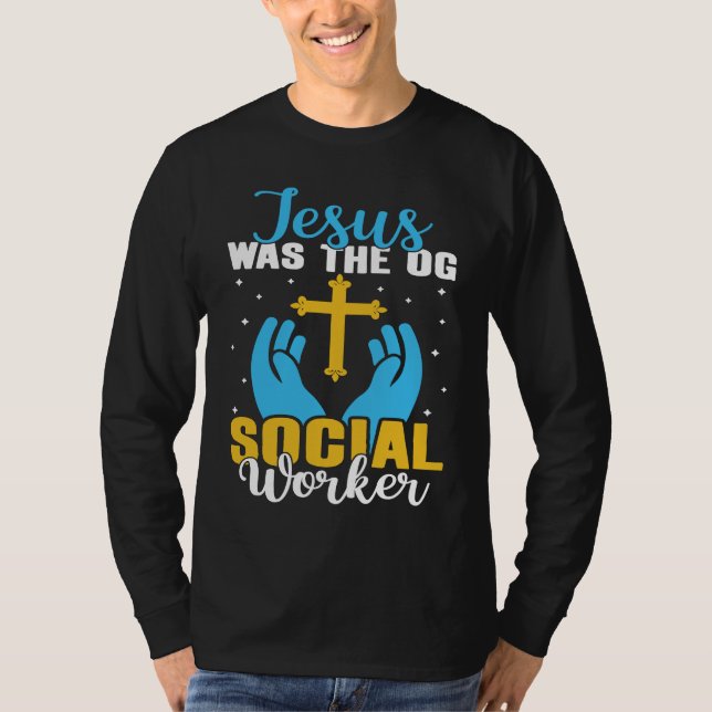 Social Workers Jesus Was The OG Social Worker T Shirt (Framsida)