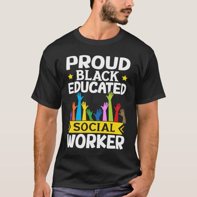 Social Workers Proud Black Educated Social Worker T Shirt (Framsida)