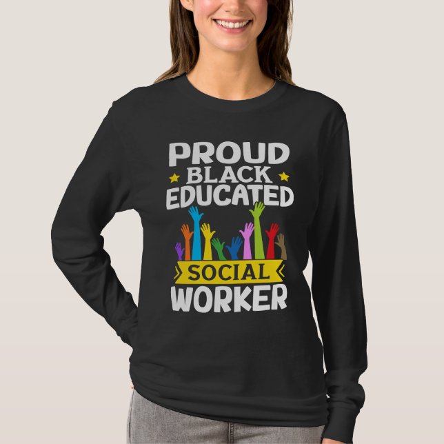 Social Workers Proud Black Educated Social Worker T Shirt (Framsida)