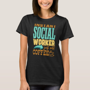 Social Works Week snabbkaffe för arbetare i Social T Shirt