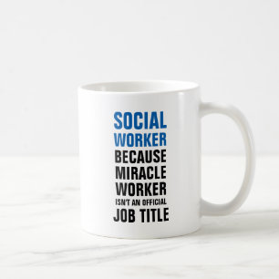 Socialarbetare, därför att mirakelarbetaren inte kaffemugg