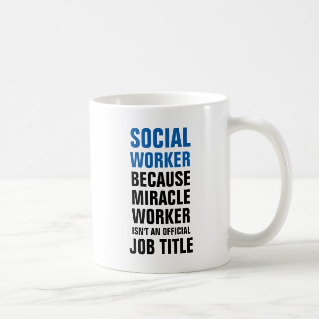Socialarbetare, därför att mirakelarbetaren inte kaffemugg (Höger)