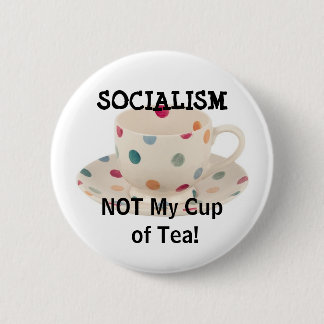 SOCIALISM INTE min kopp av Tea! Knapp