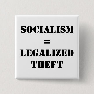 SOCIALISM = LEGALIZED STÖLD KNAPP