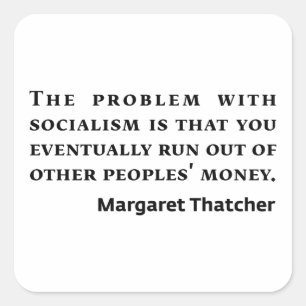 Socialism Margaret Thatcher Quote Fyrkantigt Klistermärke