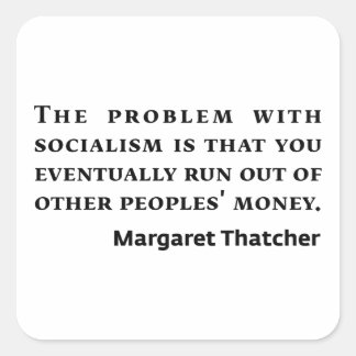 Socialism Margaret Thatcher Quote Fyrkantigt Klistermärke