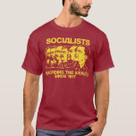 Socialister: Spridning av rikedomen T Shirt<br><div class="desc">Socialister: Spridning av rikedomen sedan 1917. Har Marx,  Engels,  Lenin,  Stalin,  Mao och Obama.</div>