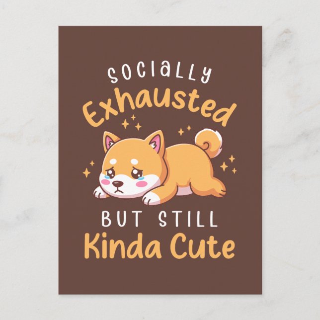 Socially Exhausted But Still Cute - Shiba Inu Vykort (Framsida)