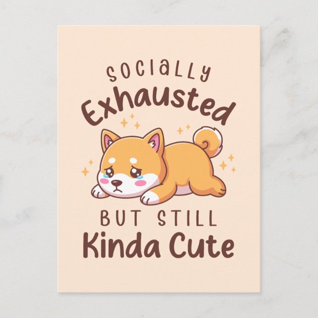 Socially Exhausted But Still Cute - Shiba Inu Vykort (Framsida)