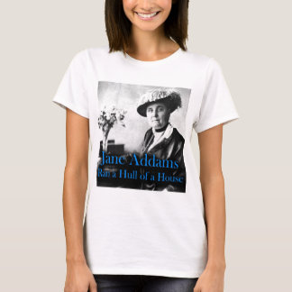 Socialt arbete: Jane Addams körde ett skrov av ett Tee Shirt
