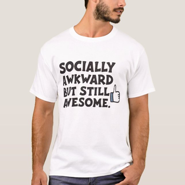 Socialt besvärlig men fortfarande fantastisk t shirt (Framsida)