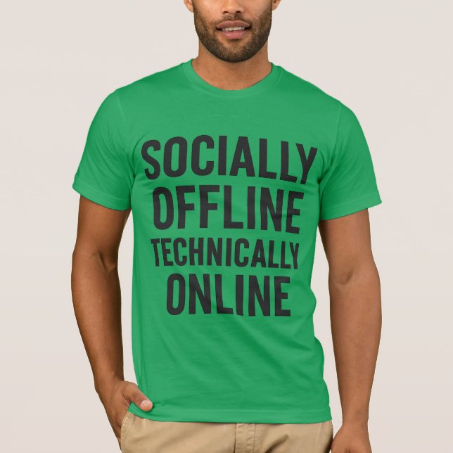 Socialt offline, teknisk Online - Tech Humor T Shirt (Framsida)