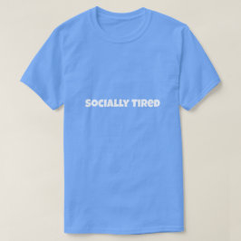 Socialt Trött Rolig T-Shirt