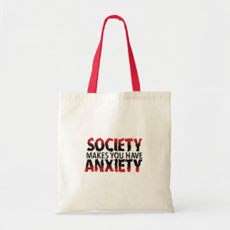Society Makes You Have Anxiety Tote Bag Tygkasse