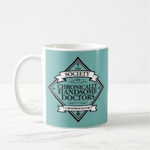 Society of Chronally Handsome Läkare - Lustigt dr. Kaffemugg