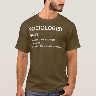 Sociolog Definition Definition: social scie T Shirt