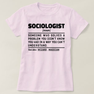 Sociolog Noun Human Behavior Lärarsociologi T Shirt