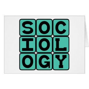 Sociologi, Studiet av mänskligt beteende Hälsningskort