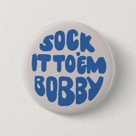 Sock det till "Em Bobby Knapp