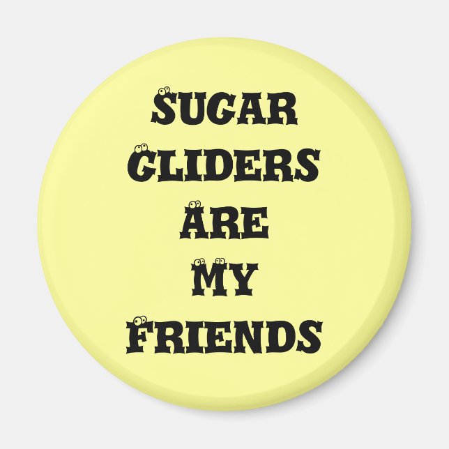 Sockerglider är mina vänner magnet (Framsidan)