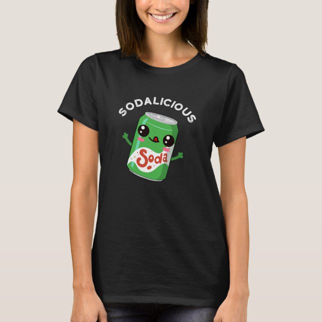 Soda-licious Funny Soda Pop Pun Mörk BG T Shirt (Framsida)
