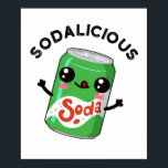 Soda-licious Funny Soda Pop Pun Poster<br><div class="desc">En söt soda pop kan slicka sin läppar. Perfektens gåva till familj och vänner som kärlek söt soda-soda-pun.</div>