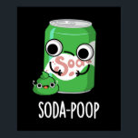 Soda Poop Funny Drink Pun Mörk BG Poster<br><div class="desc">Soda Poop Funny Drink Pun har en söt soda pop-burk med lite grönt. Perfektens gåva till familj och vänner som kärlek söt soda-soda-pun.</div>