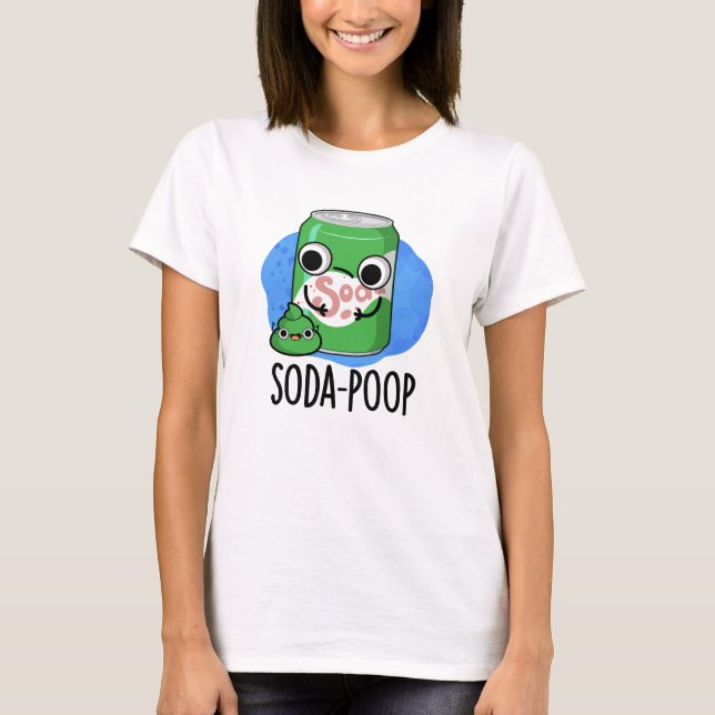 Soda Poop Funny Drink Pun T Shirt (Framsida)