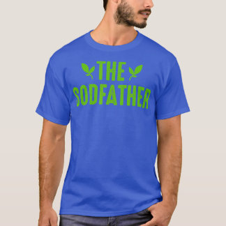 Sodfather Landscaping Outfit Gifts for Landsca T Shirt