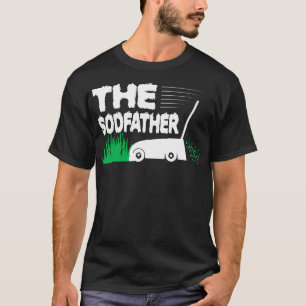 Sodfather Mving Sod Grass Funny 2 T Shirt