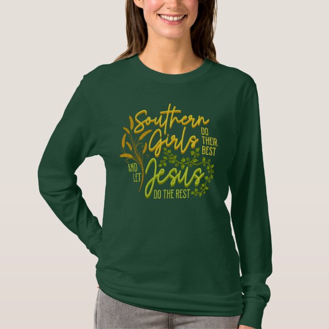 Södra flickor låter Jesus göra resten (Grönt) Shir T Shirt (Framsida)