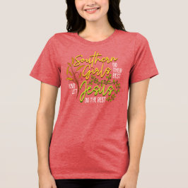 Södra flickor låter Jesus göra resten (rött) T Shirt