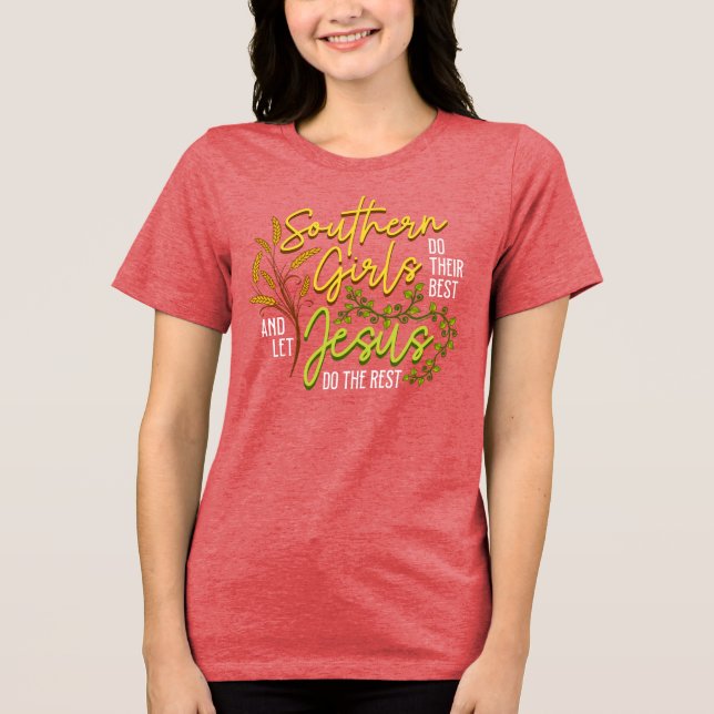 Södra flickor låter Jesus göra resten (rött) T Shirt (Framsida)