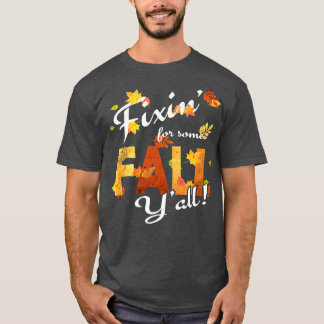 SödraHöstfiin för något fall-Yall T Shirt