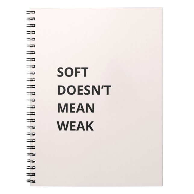 SOFT DOESN'T MEAN WEAK ANTECKNINGSBOK (Framsidan)