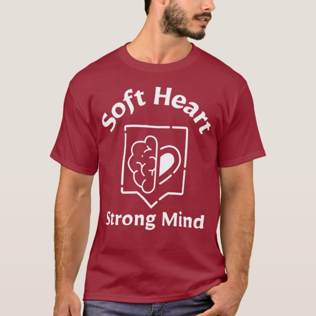 Soft Heart, Strong Mind – Emotional Strength quote T Shirt (Framsida)