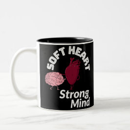 Soft Heart Strong Mind Mugg