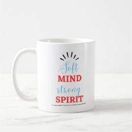 “Soft Mind, Strong Spirit” Inspirational Mug Kaffemugg