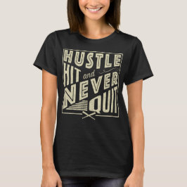Softball Baseball Hustle Slå och sluta aldrig T Shirt