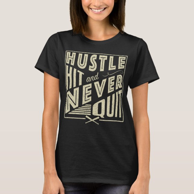 Softball Baseball Hustle Slå och sluta aldrig T Shirt (Framsida)