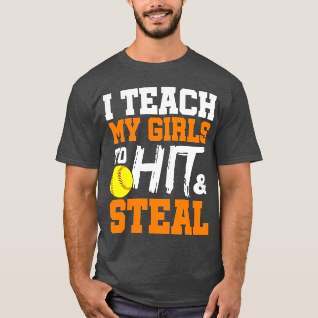 Softball Coach I Teach My Girls to Slå and Steal T Shirt (Framsida)