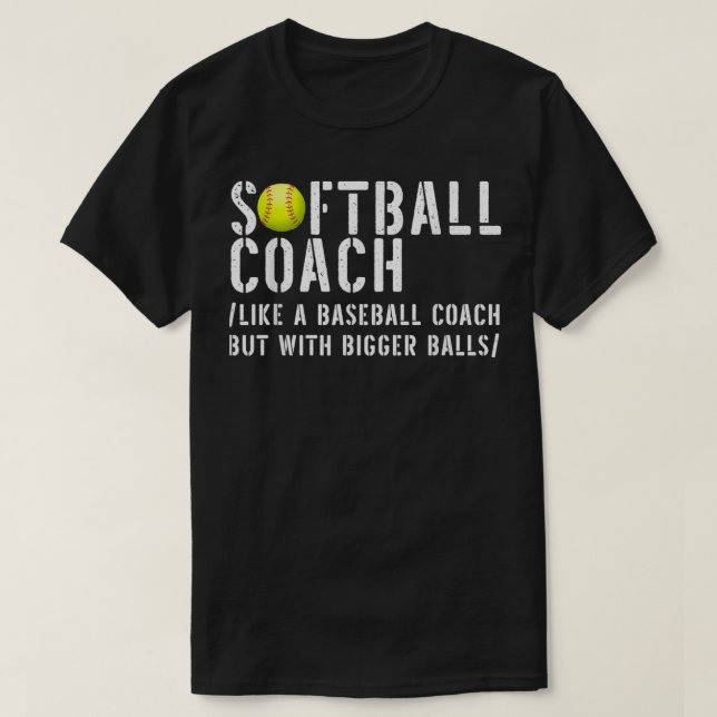 Softball Coach som en Baseball men med Bigger Bal T Shirt (Design framsida)