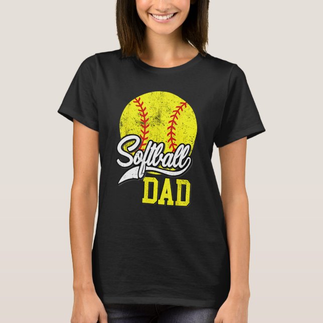 Softball Dad like a baseball dad with bigger Balls T Shirt (Framsida)