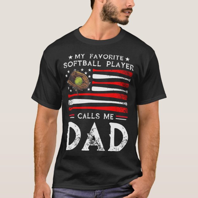 Softball Dad My Favorite Softball Player Calls Me  T Shirt (Framsida)